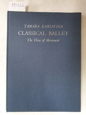 Classical Ballet : The Flow Of Movement : Karsavina, Tamara: