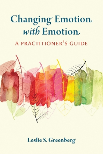 Leslie S. Greenberg Changing Emotion With Emotion (Tascabile)