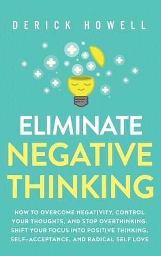 Thumbnail - Derick Howell Eliminate Negative Thinking (gebundene Ausgabe)
