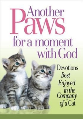 Another Paws for a Moment With God: Devotions Best Enjoyed in the