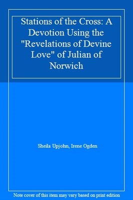 Stations of the Cross: A Devotion Using the ''Revelations of Devi