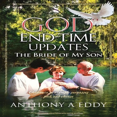 GOD End-time Updates The Bride of My Son Anthony A Eddy Hardcover