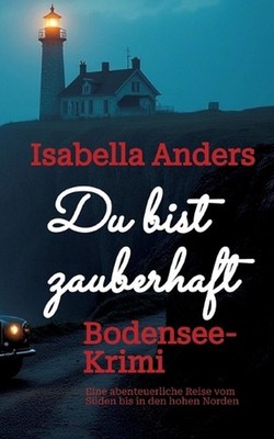 Du bist zauberhaft: Bodensee-Krimi by Isabella Anders (German) Paperback Book