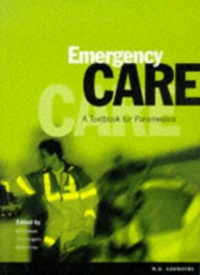 Emergency Care: A Textbook for Paramedics,Ian Greaves QHS  OStJ FRCP FCEM FIMC 