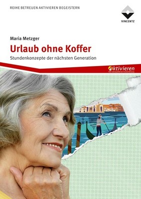 Urlaub ohne Koffer Maria Metzger