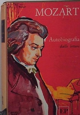 Mozart AUTOBIOGRAPHIE. AUS BRIEFEN UND ZEITDOKUMENTEN