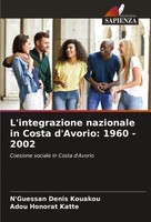 N'guessan Denis Kouakou (U. A.) | L'integrazione Nazionale In Costa D'avorio:...