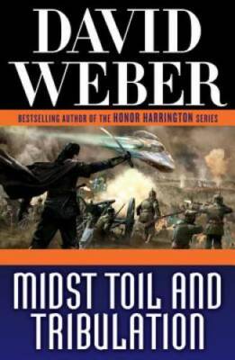 Midst Toil and Tribulation (Safehold) - Hardcover By Weber, David - GOOD