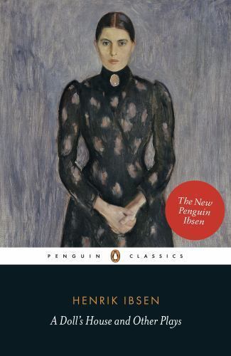 A Doll's House and Other Plays: With Pillar- Henrik Ibsen, 0141194561, paperback