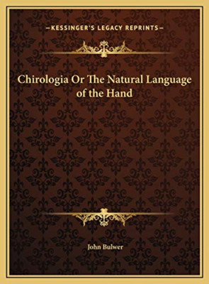 Chirologia Or The Natural Language of the Hand - Hardback NEW Bulwer, John 01/09