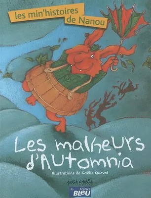 Les Min'histoires de Nanou: Les Malheurs d'Automnia, Nanou