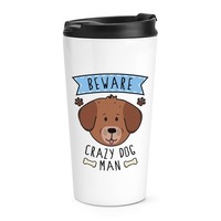 Beware VerrüCkte Hund Mann Reise Becher Tasse Lustig Welpe Tiere Thermo Becher