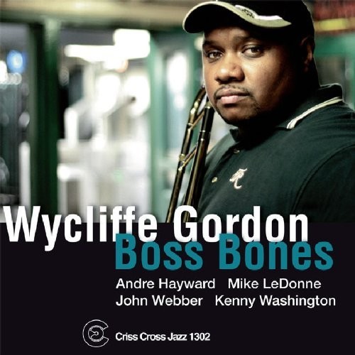 Альбом Wycliffe Gordon Boss Bones (CD) (ИМПОРТИРОВАН ИЗ Великобритании)