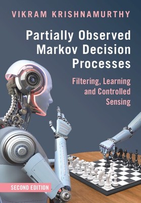 Partially Observed Markov Decision Processes Krishnamurthy Hardback 2e
