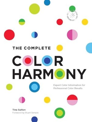 The Complete Color Harmony: Expert Color Information for Professional Color Resu