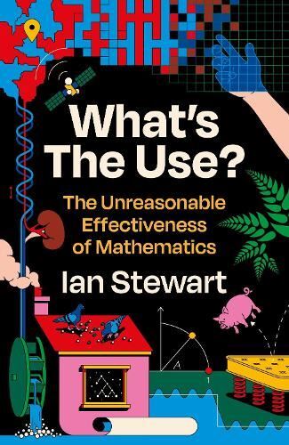 What's The Use? : The Unreasonable Effectiveness Of Mathematics Professor Ian Stewart - Image 2