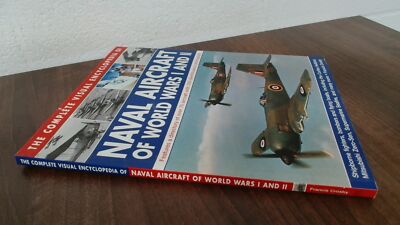 			The Complete Visual Encyclopedia of Naval Aircraft of World Wars 		