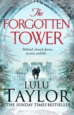 The Forgotten Tower: Long buried secrets, a dangerous  by Lulu Taylor PAPERBACK