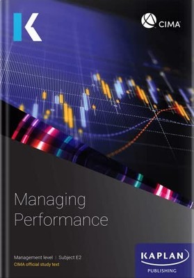 E2 MANAGING PERFORMANCE - STUDY TEXT,KAPLAN- 9781787409798