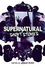 Supernatural Short Stories Hardcover Joshua Perry