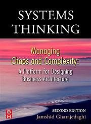Systems Thinking, Second Edition: Managing Chaos and Complexity: A Platform ...