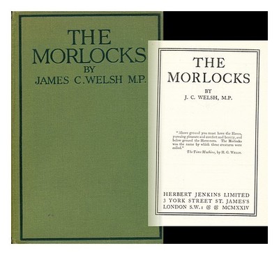 WELSH, JAMES C. The Morlocks / di J. C. Welsh 1924 prima edizione ...