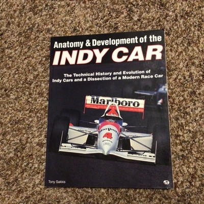 Anatomy and Development of the Indy Race Car By Tony Sakkis 