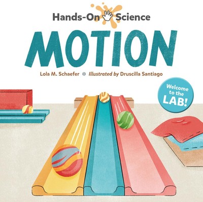 Hands-On Science: Motion Hardcover by Lola M. Schaefer