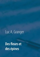 Luc A. Granger | Des Fleurs Et Des éPines | Taschenbuch | FranzöSisch (2016)