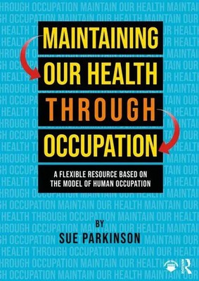 Sue Parkinson | Maintaining Our Health through Occupation | Taschenbuch (2026)