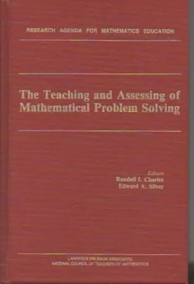 The Teaching and Assessing of Mathematical Problem Solving: The Research Agenda