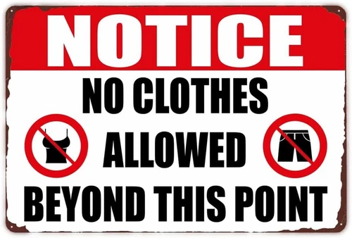 Funny Warning Metal Sign, No Clothes Allowed Beyond This Point, Vintage Door Sig