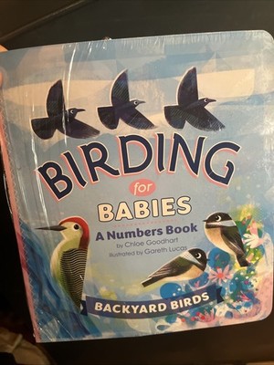 Birding for Babies Backyard Birds - A Numbers Book by Chloe Goodhart C10