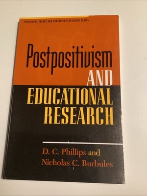 Philosophy, Theory, and Educational Research Ser.: Postpositivism and...