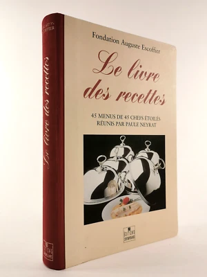 CUISINE : LE LIVRE DES RECETTES - FONDATION AUGUSTE ESCOFFIER - 1997 - Photo 1/4