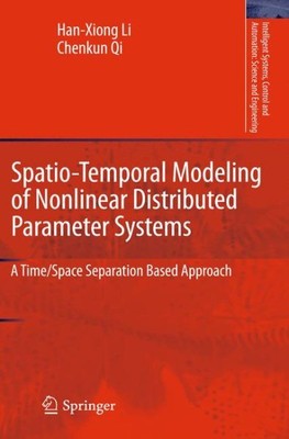 Spatio-temporal Modeling of Nonlinear Distributed Parameter Systems : A Time/...