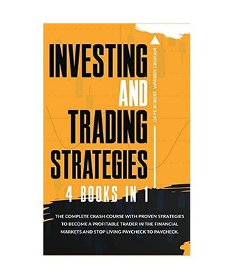 Investing and Trading Strategies: 4 books in 1: The Complete Crash Course with P