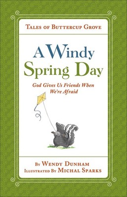 A Windy Spring Day: God Gives Us Friends When We're Afraid (Tales of Butterc...