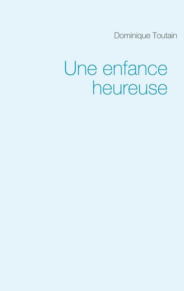 Dominique Toutain | Une Enfance Heureuse | Taschenbuch | FranzöSisch (2021)-image