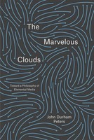 The Marvelous Clouds John Durham Peters