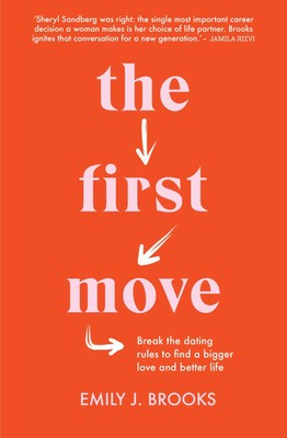 The First Move | Break the dating rules to find a bigger love and better life