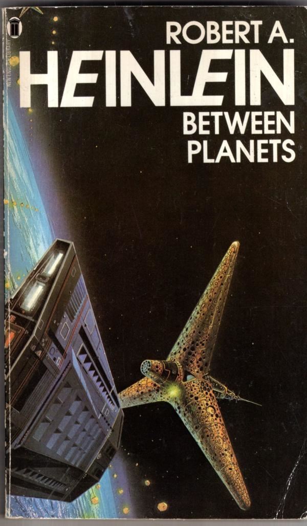 Between Planets : Robert A. Heinlein