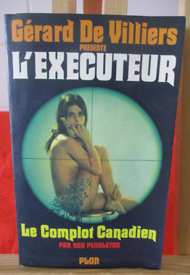 L'EXECUTEUR Gérard de Villiers Le Complot Canadien n°24 Don Pendleton PLON 1979