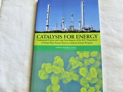 Catalysis for Energy : Fundamental Science and Long-Term Impacts 2009 PB