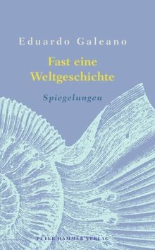 Fast eine Weltgeschichte: Spiegelungen von Galeano,... | Buch | Zustand sehr gut
