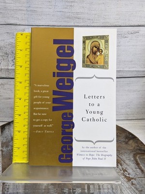 Letters to a Young Catholic by George Weigel (2005, Trade Paperback)