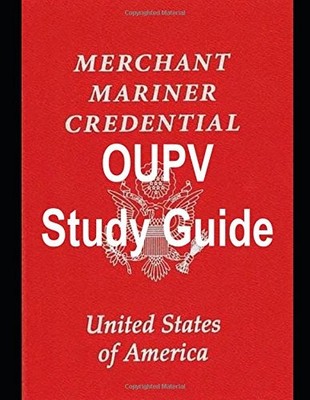 OUPV STUDY GUIDE: OPERATOR UNINSPECTED PASSENGER VESSEL By Timothy Spears *NEW*