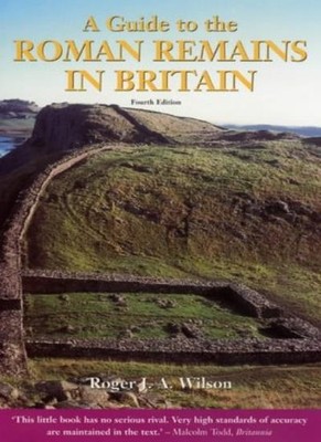 A Guide to the Roman Remains in Britain,Prof Roger Wilson- 97818