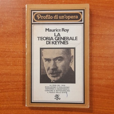 La teoria generale di Keynes - Maurice Roy - Bur