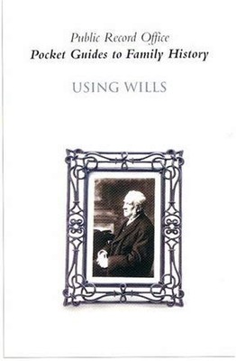 Using Wills (Pocket Guides to Famil..., Public Record O